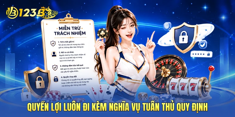 Quyền lợi luôn đi kèm nghĩa vụ tuân thủ quy định